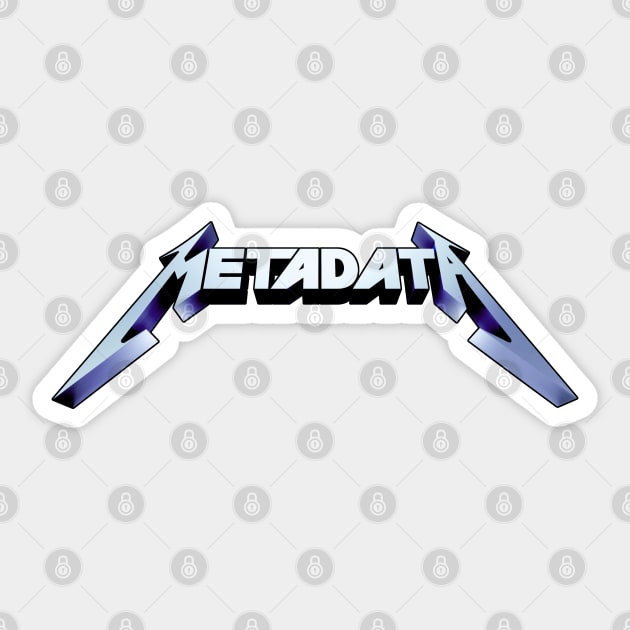 Metadata Chrome Sticker by Rowdy Designs